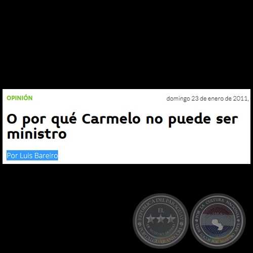 O POR QUÉ CARMELO NO PUEDE SER MINISTRO - Por LUIS BAREIRO - Domingo, 23 de Enero de 2011